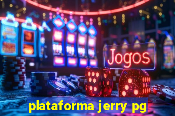 plataforma jerry pg